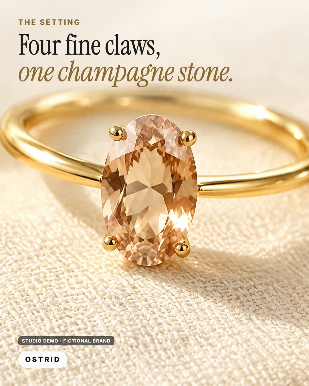 OSTRID carousel card 3: a close view of the four claws holding the oval champagne stone, headline Four fine claws, one champagne stone (studio demo, fictional brand)