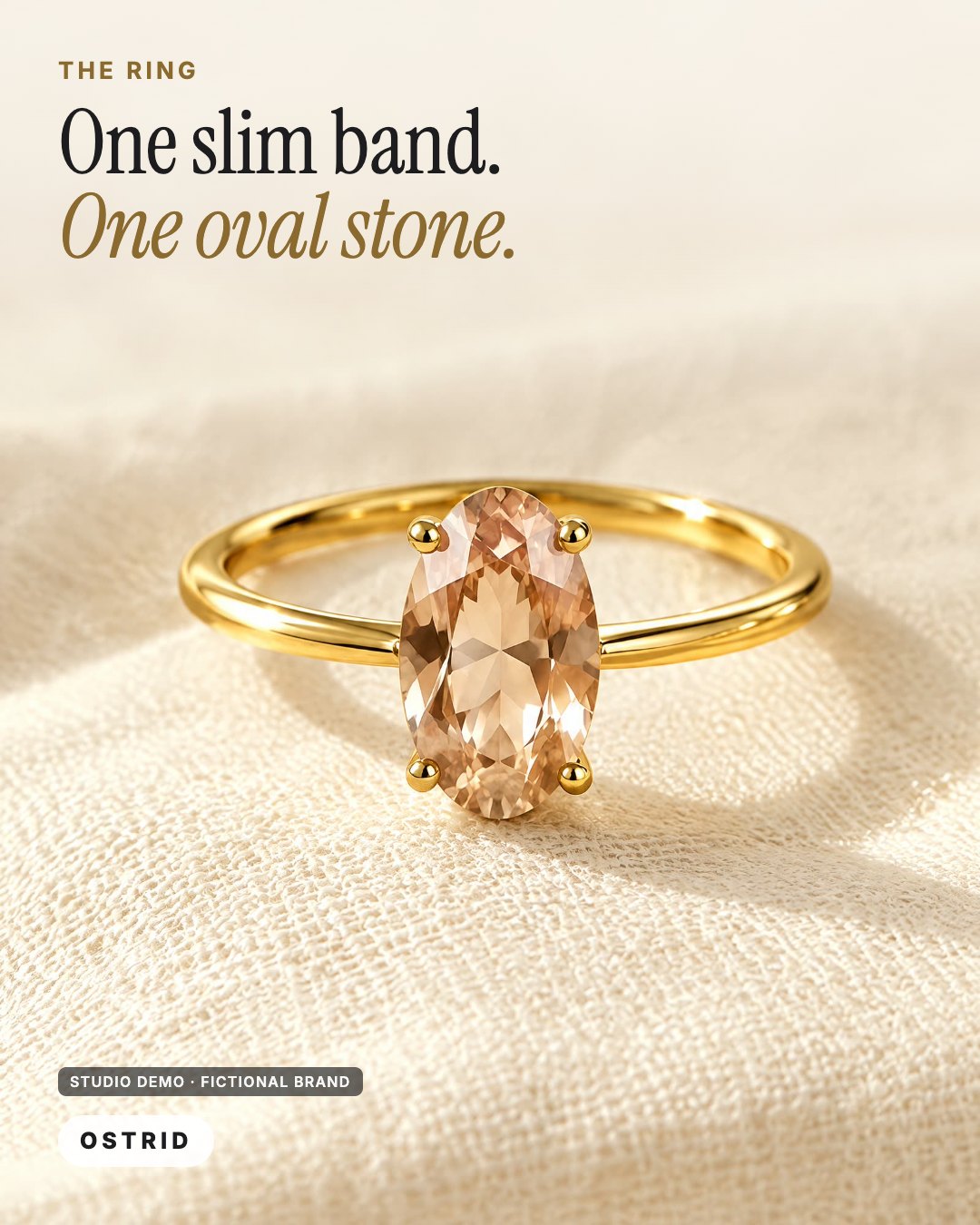 AI-generated studio demo carousel for the fictional jewelry brand OSTRID in five 4:5 cards, card 2 of 5, product: the slim gold ring with an oval champagne stone on cream linen, headline One slim band. One oval stone